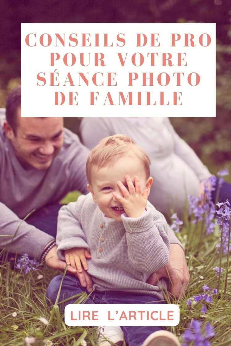 5 conseils pour une séance photo de famille réussie